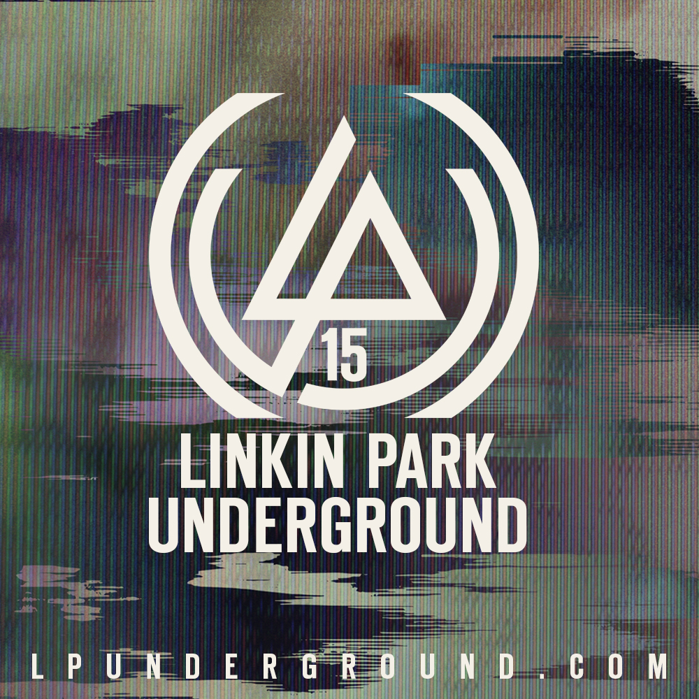 The LPU15 Details Are Here! Join The Underground! - Linkin Park Fan Corner